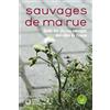 Le Passage Sauvages de ma rue: Guide des plantes sauvages des villes de France