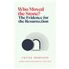 Chartley Books Who Moved the Stone?: The Evidence for the Resurrection (Annotated version)