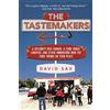 PublicAffairs The Tastemakers: A Celebrity Rice Farmer, a Food Truck Lobbyist, and Other Innovators Putting Food Trends on Your Plate
