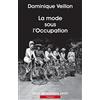 PAYOT La mode sous l'Occupation: Débrouillardise et coquetterie dans la France en guerre, 1940-1945