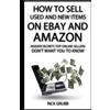 Rick Grubb How To Sell Used And New Items On eBay And Amazon (Tascabile)