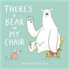Ross Collins There's a Bear on My Chair (Libro di cartone)