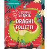 GRIBAUDO Le più belle storie di draghi e folletti. Ediz. a colori