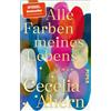 Piper Verlag GmbH Alle Farben meines Lebens: Roman | Der SPIEGEL-Bestseller jetzt im Taschenbuch