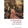 Desclée de Brouwer La rencontre de Lubeck: Bach et Buxtehude
