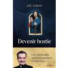 Artège Devenir hostie: Une spiritualité authentiquement évangélique