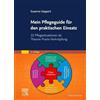 Elsevier Mein Pflegeguide für den praktischen Einsatz: 22 Pflegesituationen als Theorie-Praxis-Verknüpfung