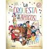 Susaeta Pub Inc La orquesta de mis amigos / The Orchestra of My Friends