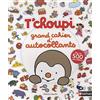 Nathan T'choupi grand cahier d'autocollants: Avec plus de 500 autocollants