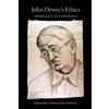 Indiana Univ Pr John Dewey's Ethics: Democracy As Experience