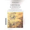 Cerchio della Luna Ufo. Oltre il contatto. Presenze. Razze. Memorie