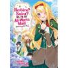 Seven Seas Heroine? Saint? No, I'm an All-Works Maid (And Proud of It)! (Manga) Vol. 5