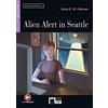 Klett Alien Alert in Seattle: Englische Lektüre für das 2. und 3. Lernjahr. Lektüre mit Audio-Online