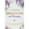 Wiley Bridgerton and Philosophy: Dukes, Debutantes, and Deep Questions