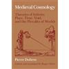 University of Chicago Press Medieval Cosmology: Theories of Infinity, Place, Time, Void, and the Plurality of Worlds