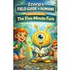 NuFe MCC Zzorp's Field Guide to Humans: The Five-Minute Fork: An Alien's Guide to Human Weirdness
