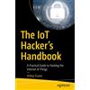 Apress The IoT Hacker's Handbook: A Practical Guide to Hacking the Internet of Things [Lingua inglese]