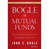 Wiley Bogle on Mutual Funds: New Perspectives for the Intelligent Investor