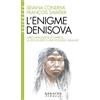 ALBIN MICHEL L'énigme Denisova: Après Néandertal et Sapiens, la découverte d'une nouvelle humanité