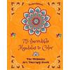 Blurb 75 Incredible Mandalas to Color: The Ultimate Art Therapy Book Self-Help Tool for Full Relaxation and Creativity: Amazing Mandala Designs Source of Infinite Harmony and Divine Energy