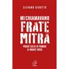 Paoline Editoriale Libri Mi chiamavano Frate Mitra. Perché scelsi di fermare le Brigate Rosse