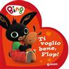 Giunti Psychometrics Ti voglio bene, Flop! Bing. Ediz. a colori
