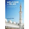 CreateSpace Independent Publishing Platf Welcome to Islam: A Step-by-Step Guide for New Muslims
