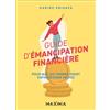 Maxima Guide d'émancipation financière: Pour que les femmes osent enfin devenir riches