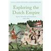 Bloomsbury Academic Exploring the Dutch Empire: Agents, Networks and Institutions, 1600-2000