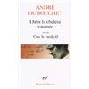 GALLIMARD Dans la chaleur vacante suivi de Ou le soleil: A32664