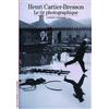 GALLIMARD Henri Cartier-Bresson: Le tir photographique