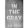 B B Reid In the Gray (Tascabile)