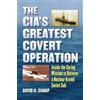 David H. Sharp The CIA's Greatest Covert Operation (Tascabile)