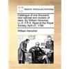 William Hersche Catalogue of One Thousand New Nebulae and Clusters o (Tascabile)