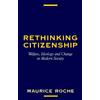 Maurice Roche Rethinking Citizenship (Tascabile)