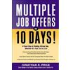 Jonathan R. Price Multiple Job Offers in 10 Days (Tascabile)
