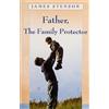 James B Stenson Father, The Family Protector (Tascabile)