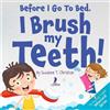 Suzanne T Christian Two Little Ra Before I Go To Bed. I Brush My Te (Tascabile)