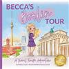 The Travel Troupe Becca's Berlin Tour: A Travel Troupe Adventure: 3