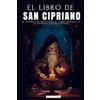animatarot.com EL LIBRO DE SAN CIPRIANO: EL TESORO DEL HECHICERO, EL LIBRO INFERNAL O EL GRIMORIO DE SAN CIPRIANO | UN CLÁSICO DEL OCULTISMO Y LA MAGIA | LIBRO COMPLETO