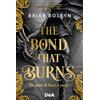 De Agostini The bond that burns. Un patto di fuoco e sangue. Bloodwing Academy. Booklover approved (Vol. 2)