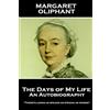 Word to the Wise Margaret Oliphant - The Days of My Life: An Autobiography: There's looks as speaks as strong as words