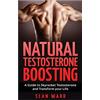 CREATESPACE Testosterone:: Natural Testosterone Boosting: A Guide To Skyrocket Testosterone and Transform Your Life: 1