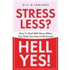 Authors & Co. STRESS LESS? HELL YES!: How to deal with stress when you think you have it all sussed