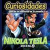 CREATESPACE Nikola Tesla: Curiosidades que no te contaran en la escuela...: Volume 5