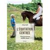 Vigot L'équitation centrée: Vers une harmonie cavalier-cheval