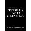 CREATESPACE Troilus and Cressida by William Shakespeare.