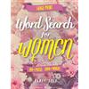 CREATESPACE Word Search for Women Large Print: 100+ Puzzle 2000+ Words The big book of wordsearch hidden message word find books: Volume 1
