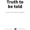Eye C : p h o t o g r a p h y Truth to be told: a book on Truth vs Reality in photography