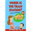 CREATESPACE Where is the train station? Musical Dialogues: English for Children Picture Book 3-3: Volume 19